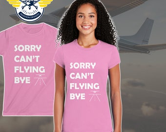 Sorry Can't Flying Bye Women's Cessna Aviation Pilot Plane Softstyle Tee for Aviatrix AvGeek Pilot Gift