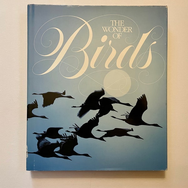 The Wonder of Birds, vintage National Geographic Society hardcover coffee table book