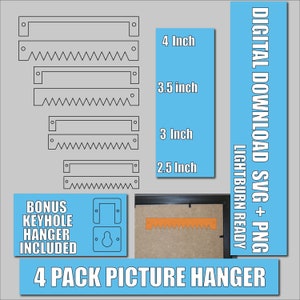 May include: Four pack of picture hangers in various sizes: 2.5 inches, 3 inches, 3.5 inches, and 4 inches. The hangers are black and have a sawtooth design. A bonus keyhole hanger is also included. The image is labelled "DIGITAL DOWNLOAD SVG + PNG LIGHTBURN READY" and "4 PACK PICTURE HANGER".