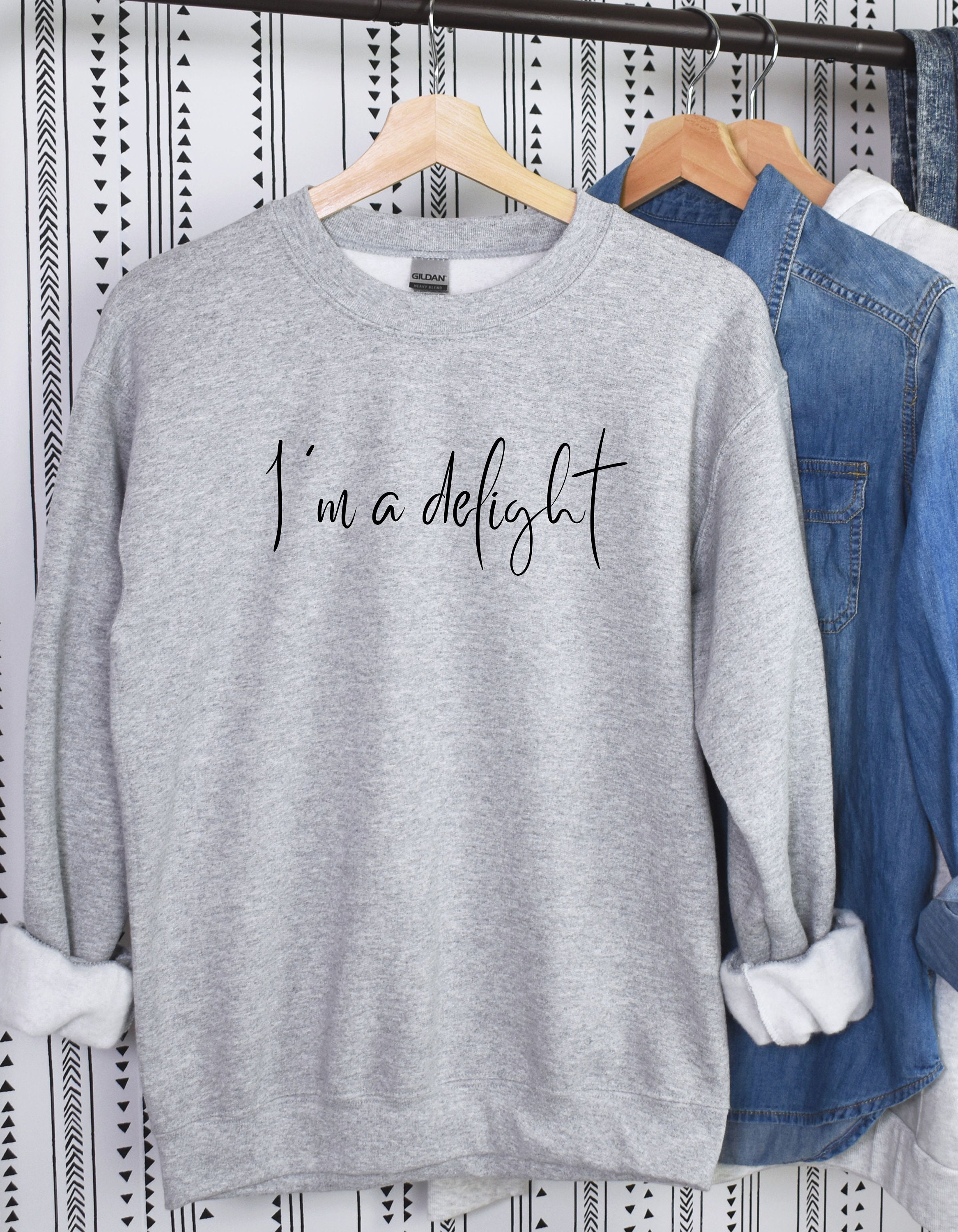 I'm A Delight Sweatshirt , Graphic Sweatshirt, Woman's Sweatshirt, Gift ...