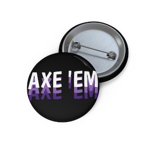 AXE 'EM カスタムピンバッジ