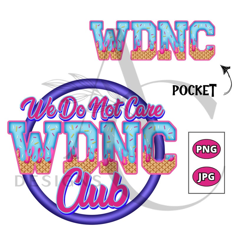 May include: A graphic design featuring the text "WDNC" in a playful, ice cream cone-inspired font, with blue letters, pink drips, and sprinkles. The design includes the words "We Do Not Care WDNC Club" in a circle, with "POCKET" and file type icons.
