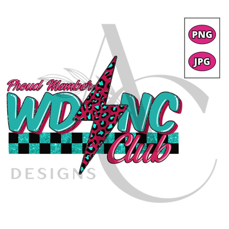 May include: A graphic design featuring the text "Proud Member WDNC Club" in pink and teal. A pink and teal lightning bolt with a leopard print design is in the center. The design includes a teal and black checkered stripe and the word "DESIGNS".