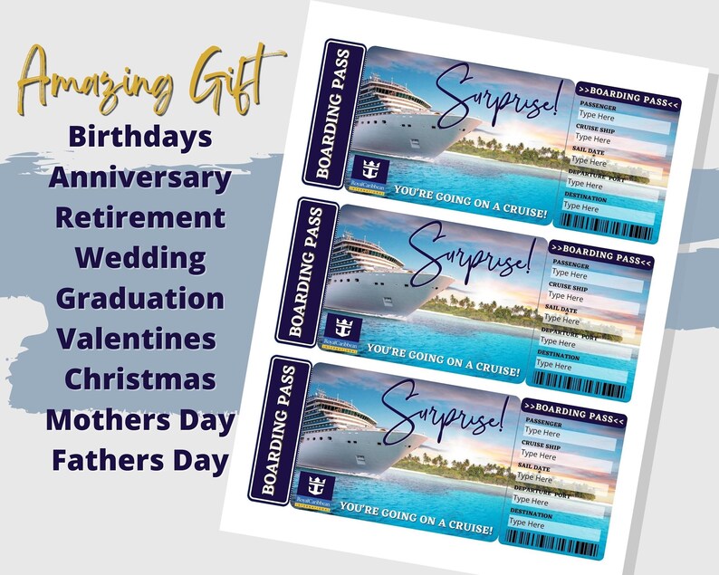 May include: Three printable boarding passes with a cruise ship and the text "Surprise! You're going on a cruise!"  The passes are designed to be used as a gift for birthdays, anniversaries, retirements, weddings, graduations, Valentine's Day, Christmas, Mother's Day, and Father's Day.