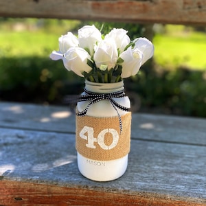 40th Birthday Mason Jar Vase, Birthday Table Decorations, 40th Birthday Gift, Birthday Table Centrepiece, 40th Birthday Flowers personalised
