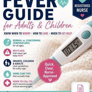 May include: A guide titled "FEVER GUIDE for Adults & Children" with information on fever care. Includes sections on temperatures, red flags, and home care tips. A digital thermometer displays 101.5°F. The guide is nurse-created and available as an instant download.