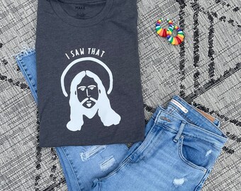 I saw that - Jesus