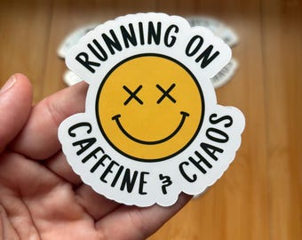 Running on Caffeine & Chaos sticker