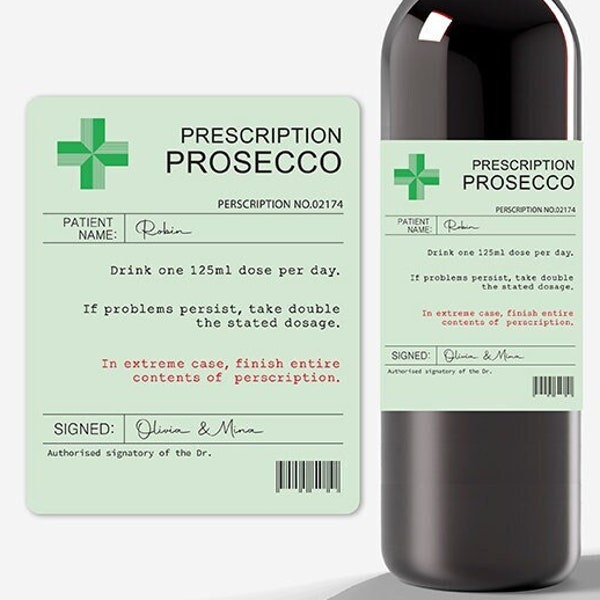 Personalised Prescription Prosecco Wine Label Vinyl Sticker Funny Novelty Gift Birthday Anniversary Gift Joke