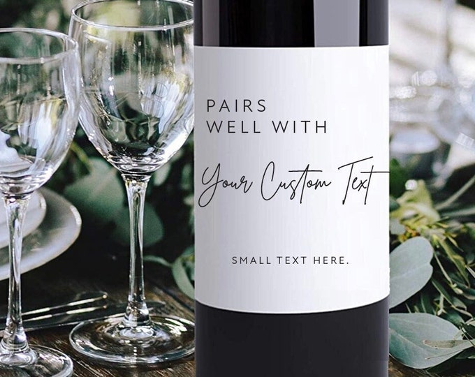 Custom Wine Label - Pairs well with custom wine label, Personalized Wine - Anniversary - Thank you gift, Wedding gift, Bridesmaid Wine label