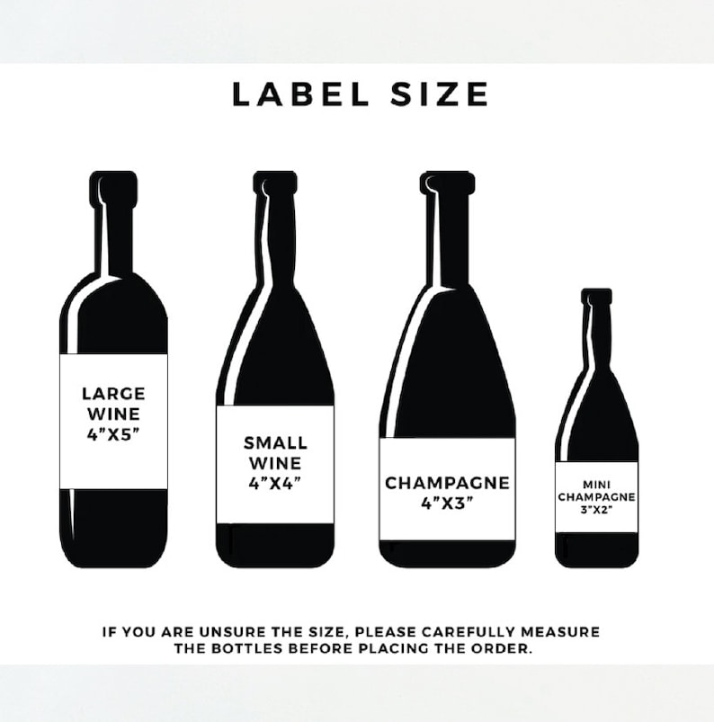 K&ouml;nnte beinhalten: Schwarz-wei&szlig;-Illustration von vier verschiedenen Flaschenformen mit Etiketten, die die Gr&ouml;&szlig;e des f&uuml;r jede Flasche ben&ouml;tigten Etiketts angeben. Die Etiketten enthalten den Text "Large Wine 4"x5"", "Small Wine 4"x4"", "Champagne 4"x3"" und "Mini Champagne 3"x2"". Der Text unter den Flaschen lautet "Wenn Sie sich nicht sicher sind, welche Gr&ouml;&szlig;e Sie ben&ouml;tigen, messen Sie die Flaschen bitte sorgf&auml;ltig, bevor Sie die Bestellung aufgeben."