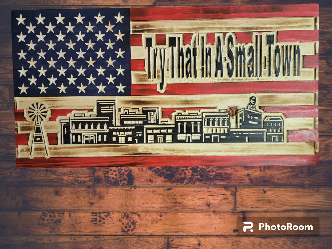 Try That in A Small Town, Wood Flag, Wooden Flag, Custom Flag, Wood Art