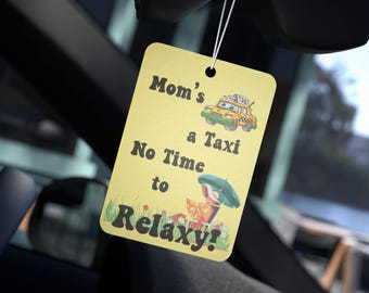 Mom's Taxi Car Air Freshener: Funny Gift for Busy Moms