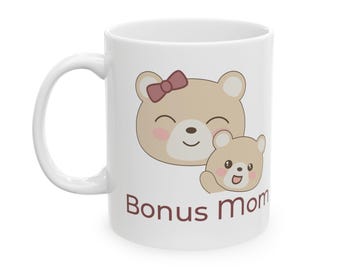 Bonus Mom Ceramic Mug, Mama Bear Design, Step Mom Gift, Mother In Law Appreciation