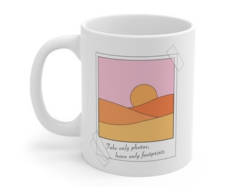Take Only Photos, Leave Only Footprints Mug 11oz | Leave No Trace | Outdoor Adventure Mug | Hiking, Backpacking, Vanlife, Travel Theme