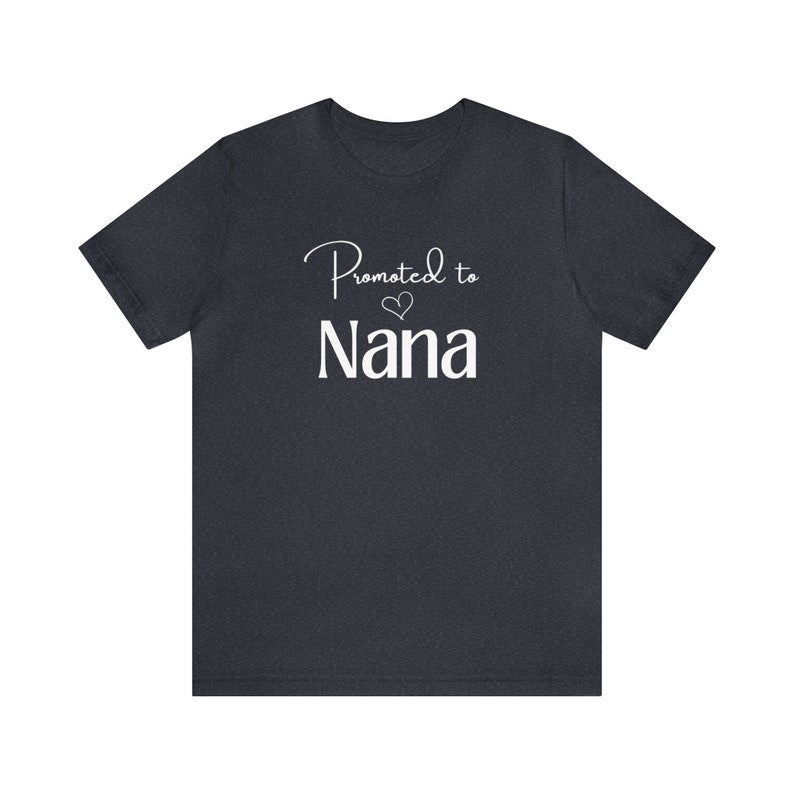 Promoted to Nana T-Shirt, Nana Gift, Unisex Jersey Short Sleeve Tee image 6