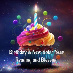 May include: A colorful cupcake with pink and yellow frosting, topped with star sprinkles and a lit blue and white striped candle. The cupcake sits in a blue liner, with the text "Birthday & New Solar Year Reading and Blessing".