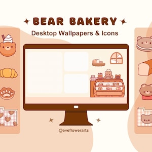 May include: A computer screen displaying a desktop wallpaper with a bakery theme. The wallpaper features a bear-shaped bakery with a display case full of pastries. The text "BEAR BAKERY" and "Desktop Wallpapers & Icons" is displayed above the screen. The image also includes several icons featuring bears, pastries, and other bakery-related items.