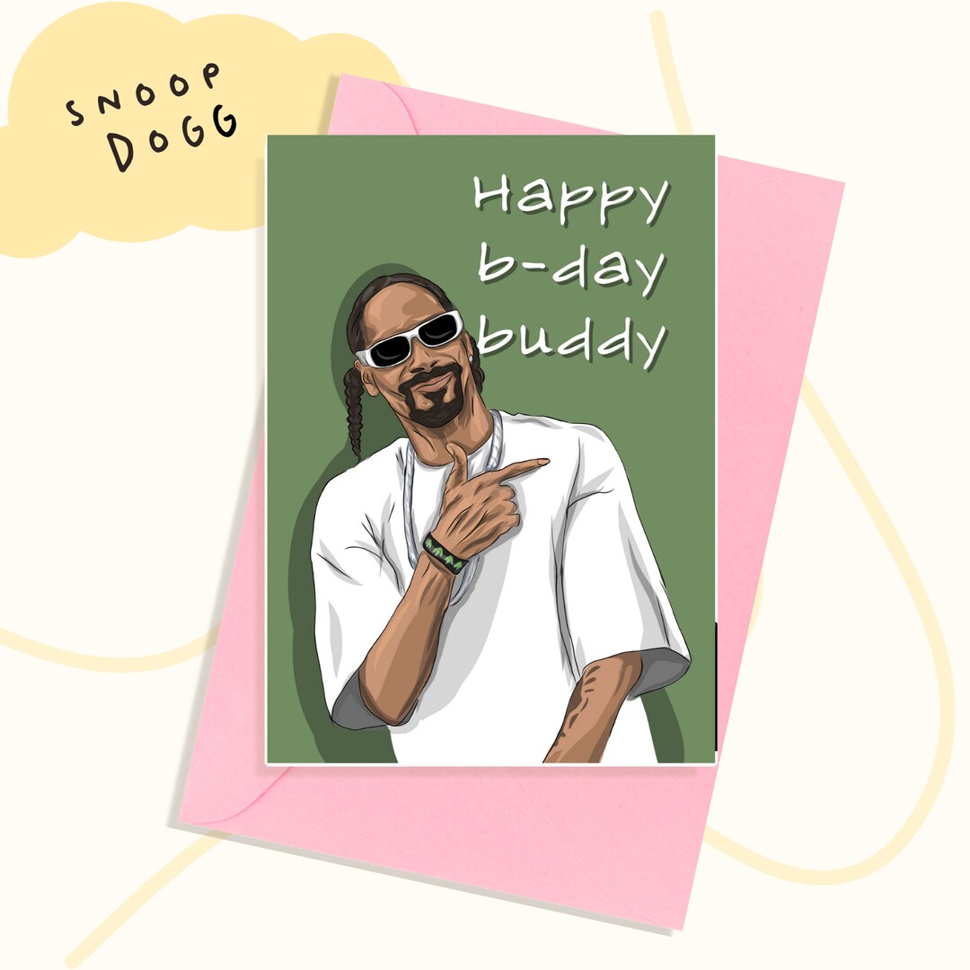 Snoop Dogg Birthday Card Card for Him Her Birthday Funny - Etsy