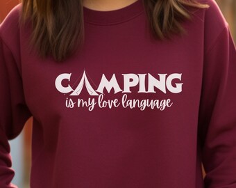 Camping is My Love Language Sweatshirt - Adventure & Nature