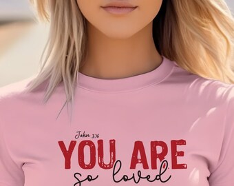 You are So Loved John 3:16 grafische tshirt dames, Valentine-T-shirt, Valentine-shirt, hartshirt, cadeau voor haar, shirt voor vrouwen, liefdesshirt