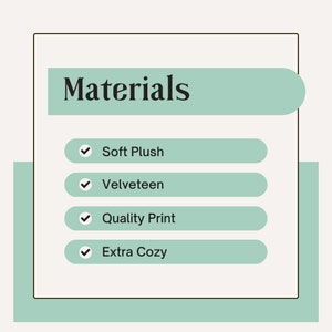 May include: A graphic with the word "Materials" in a light green box. A list of materials used in a product is shown below: Soft Plush, Velveteen, Quality Print, Extra Cozy.