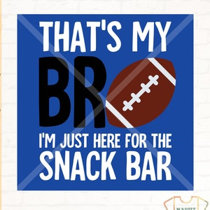 That&#39;s my football bro png, football bro svg, cricut cut file, digital download