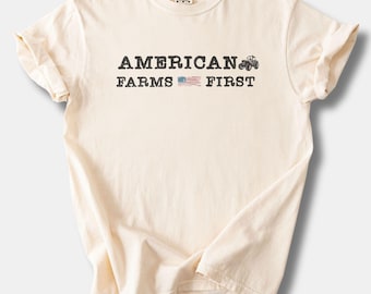 Comfort Colors® American Farmers First T-Shirt, USA Farmer Support Gift, Farm Life Shirt, Country Pride Shirt, Farmer Agriculture Gifts