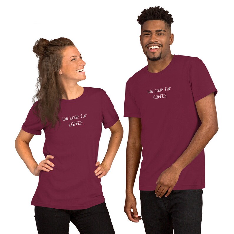 Geek Out in Style with our ‘Will code for COFFEE’  Unisex t-shirt
