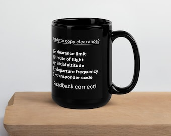 Aviation Clearance Mug, Pilot Coffee Mug, Flight School Gift, Pilot Mug, Airplane Mug, Ready To Copy Mug, Funny Pilot Gift