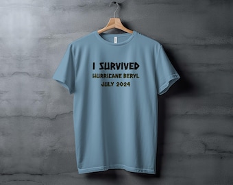 I Survived Hurricane Beryl July 2024 T-Shirt, Funny Hurricane Survivor Shirt, Weather Event Shirt, Unique Graphic Tee, Hurricane 2024 Gift