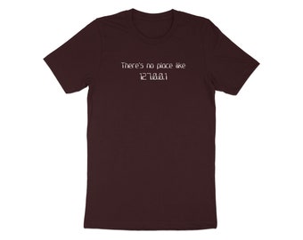 Funny Geek T-Shirt, There's No Place Like 127.0.0.1, Computer Science Humor, Techie Gift, Nerdy Tee, Programmer Clothing, Coding Shirt