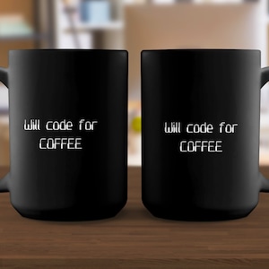 May include: Two black coffee mugs with white text that reads "Will code for COFFEE".