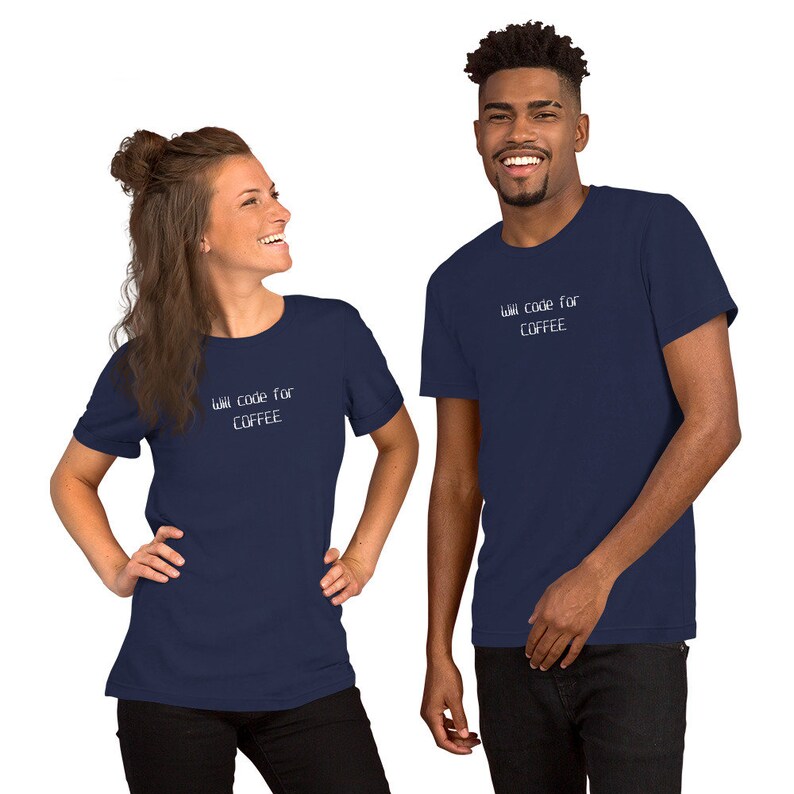Geek Out in Style with our ‘Will code for COFFEE’  Unisex t-shirt