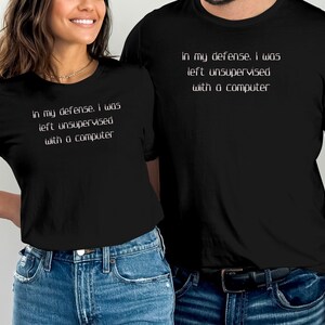 Funny Computer T-Shirt, Unsupervised With Computer Tee, Geek Humor Shirt, Tech Lover Gift, Nerdy Apparel, Humorous Graphic Tee image 5