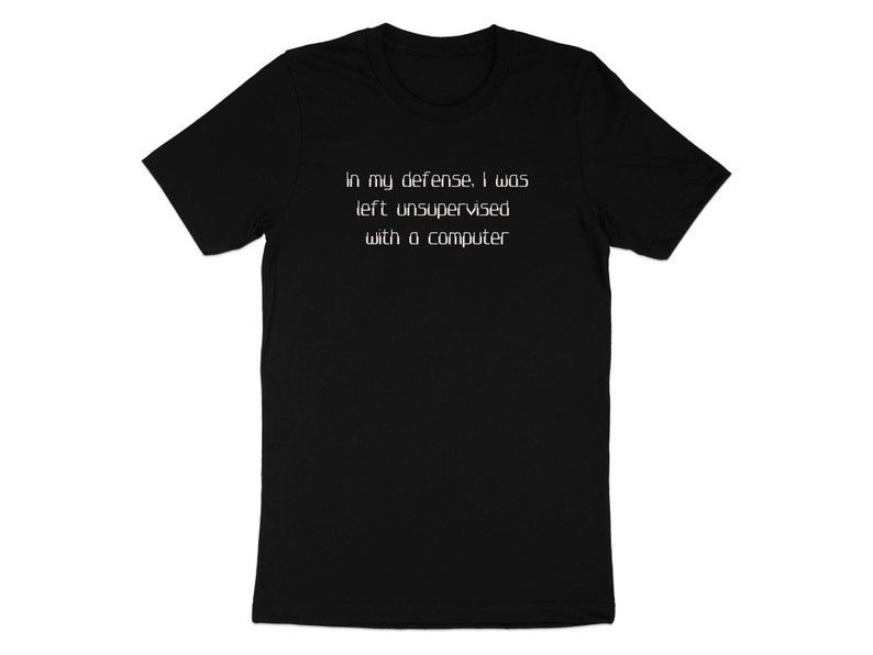 Funny Computer T-Shirt, Unsupervised With Computer Tee, Geek Humor Shirt, Tech Lover Gift, Nerdy Apparel, Humorous Graphic Tee image 1