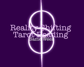 Reality Shifting Tarot Reading