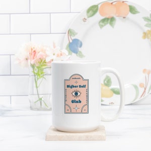Higher Self Club Mug, Third Eye Blue Badge, Daily affirmations Mug, gift for her, best friend tumbler, mental breakdown Mug,