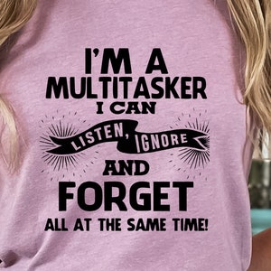 I am A Multitasker Shirt, Funny Shirt, Shirt With Saying, Funny Saying Shirt, Sarcasm Quotes Tee, Humorous T Shirt, Funny Women Shirt Light Pink