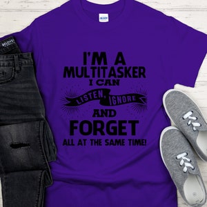 I am A Multitasker Shirt, Funny Shirt, Shirt With Saying, Funny Saying Shirt, Sarcasm Quotes Tee, Humorous T Shirt, Funny Women Shirt Purple