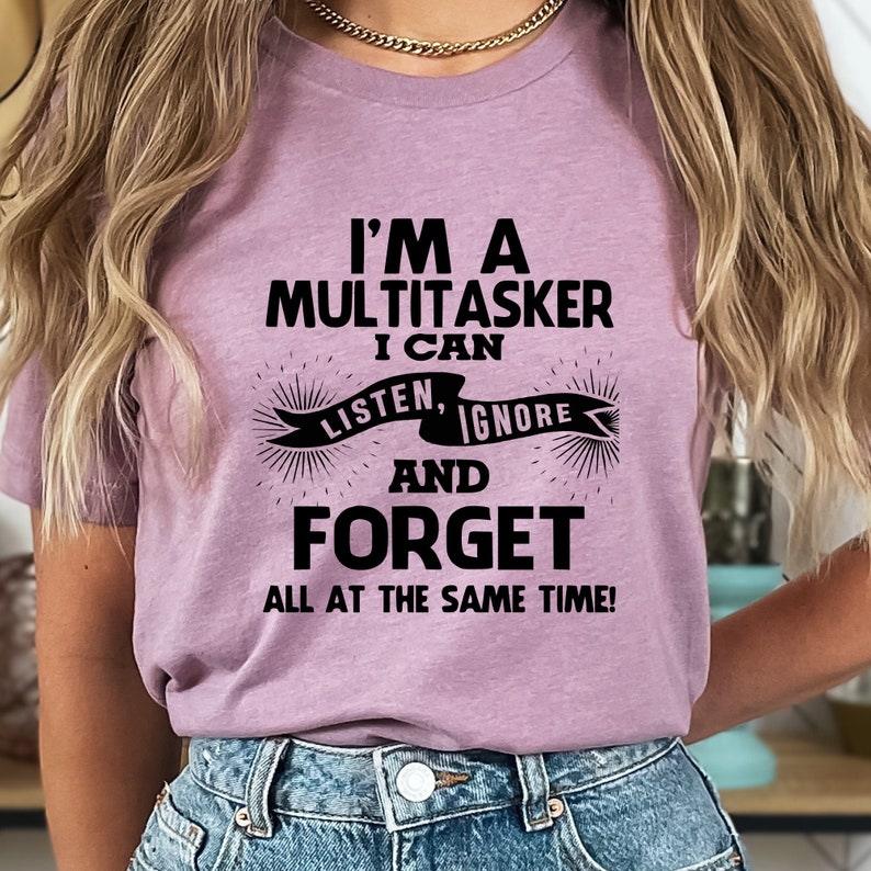 I am A Multitasker Shirt, Funny Shirt, Shirt With Saying, Funny Saying Shirt, Sarcasm Quotes Tee, Humorous T Shirt, Funny Women Shirt Light Pink