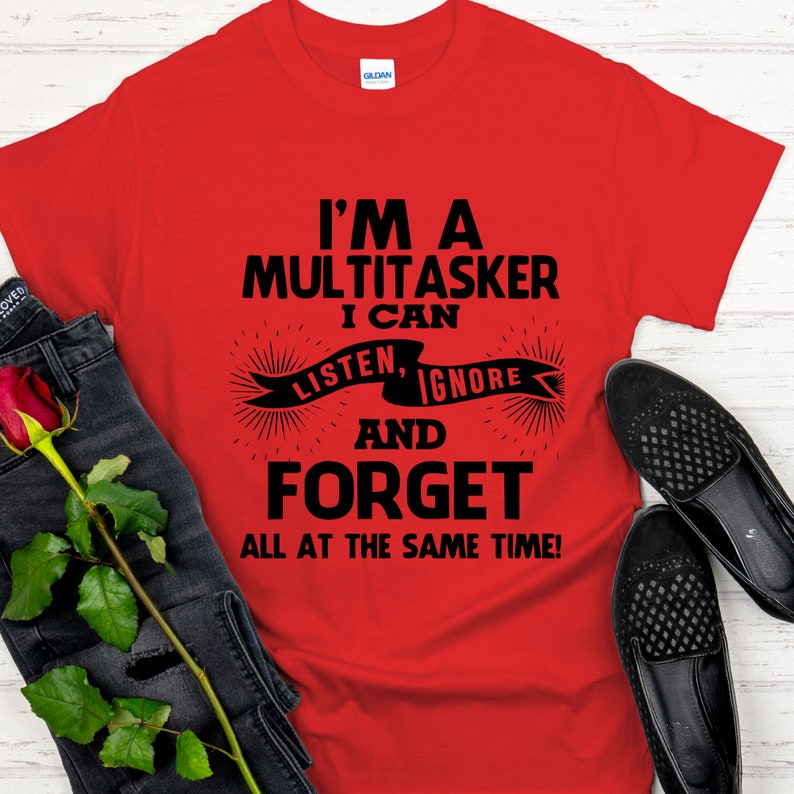 I am A Multitasker Shirt, Funny Shirt, Shirt With Saying, Funny Saying Shirt, Sarcasm Quotes Tee, Humorous T Shirt, Funny Women Shirt Red