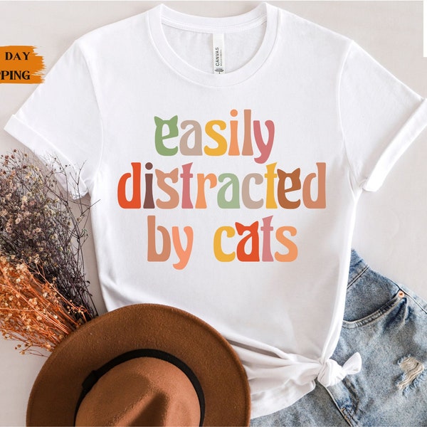 Easily Distracted By Cats Cat Mom Shirt Cat Shirt Cat Mom Cat Lover Shirt Cat Lover Gift Crazy Cat Lady Cat Mom Gifts Cat Lady