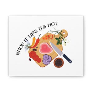 Hacken es wie es heiß ist Leinwand Wandkunst, Küchendekoration, Foodie Geschenk, Kulinarische Wandkunst, Kochgeschenke, Chef Wandkunst
