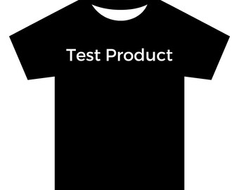 May include: Black t-shirt with the text "Test Product" printed in white on the front.