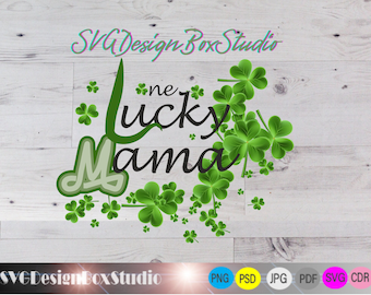 One Lucky Mama svg, St Patrick svg, geschnittene Datei Kleeblatt png, Datei für Circut für St. Pattys Day, Lucky Mama svg,