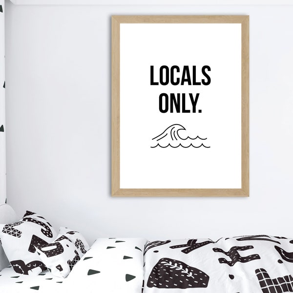 Surf Poster, Locals Only Print, Surf Print, Surf Wall Art, Surfing, Gift, Sport, Decor, Teen Room, Nursery, Surf, Boys room, Girls Room