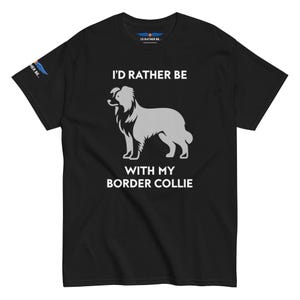 I’d Rather Be With My Border Collie T-Shirt – Funny Border Collie Dog Lover Gift, Cute Border Collie Tee for Dog Owners & Pet Parents