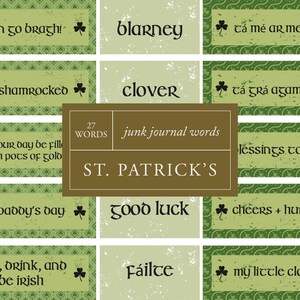 May include: A set of 27 printable St. Patrick's Day junk journal words. The words are in green and white on a green background with shamrock designs. The words include "Erin go bragh!" "blarney" "Tá mé ar meisce" "Get shamrocked" "clover" "Tá Grá AgaM ORT" "may your day be fille with pots of gold" "lessings to you" "st. paddy's day" "Good luck" "Cheers + Hurrah" "eat, drink, and be irish" "Fáilte" "my little clover"