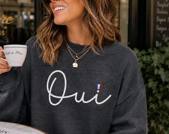 Oui Sweatshirt Paris France Crewneck French Girl Aesthetic Sweatshirt Europe Vacation Shirt Paris Trip Gift French Travel Pullover